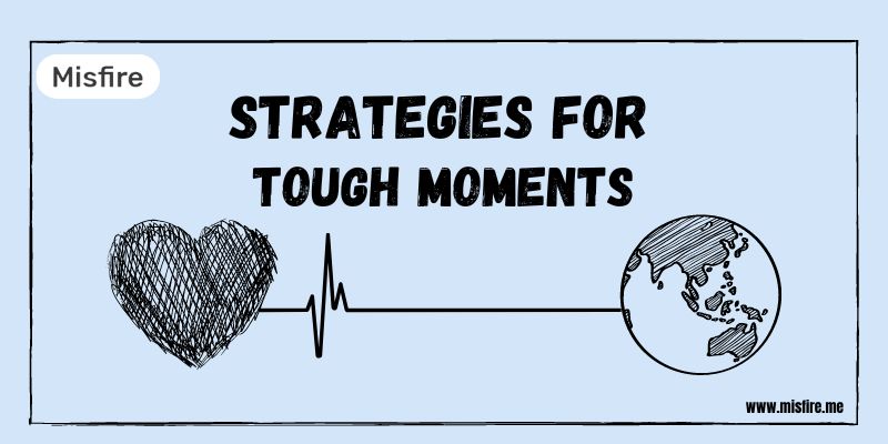 Strategies for Tough Moments